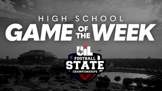 TexAgs High School Game of the Week: State Championship Picks