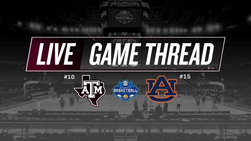 FINAL: #15 Auburn 50, #10 Texas A&M 49 (SEC Tournament, First Round)